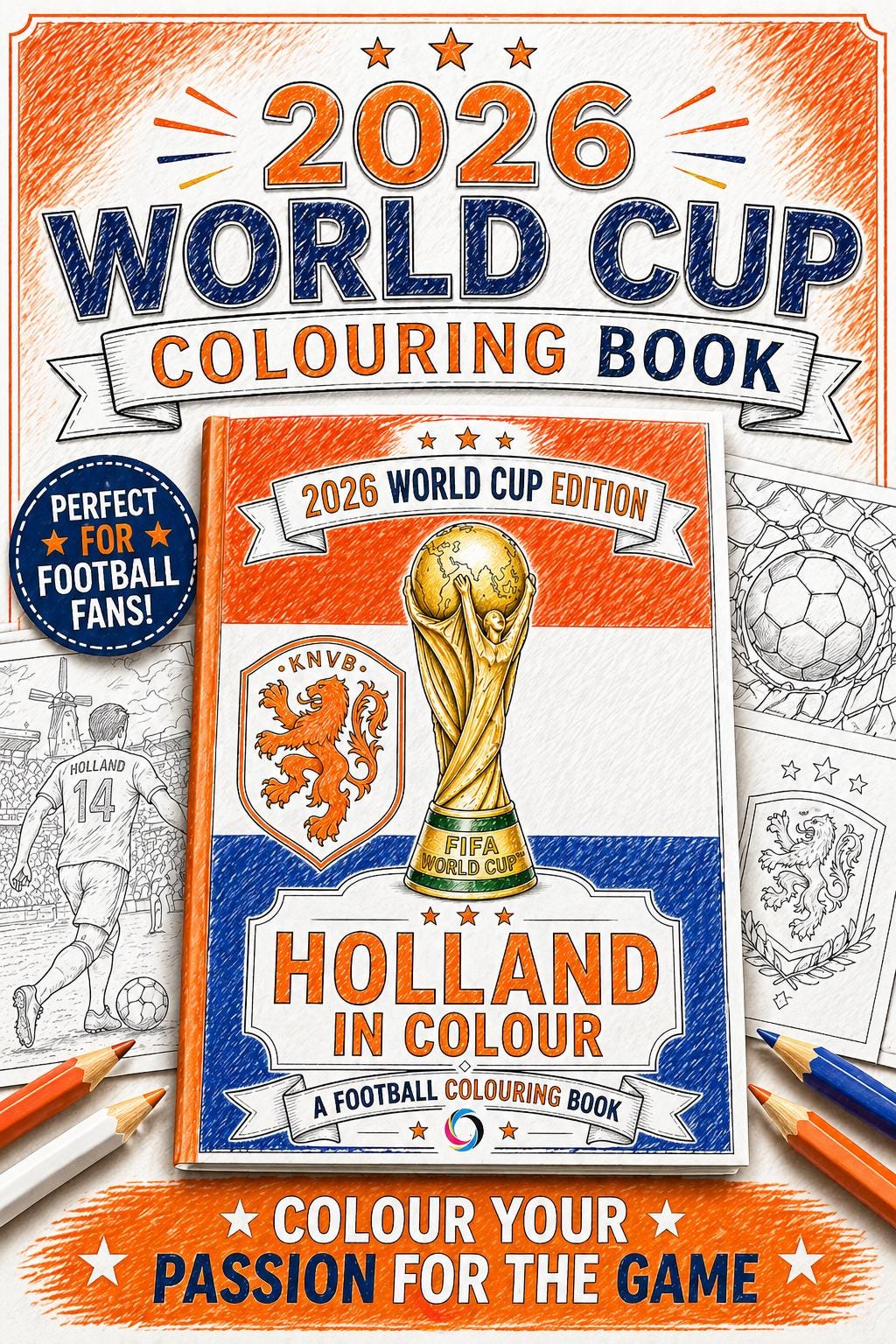 Holland 2026 World Cup Colouring Book | Netherlands Football Fan Activity Book